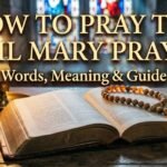 How to Pray the Hail Mary Prayer: Words, Meaning & Guide 
