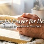 Powerful Prayer for Healing That Bring Strength and Comfort 