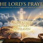The Lord’s Prayer “Our Father Who Art in Heaven” verses,prayers and Explanations 