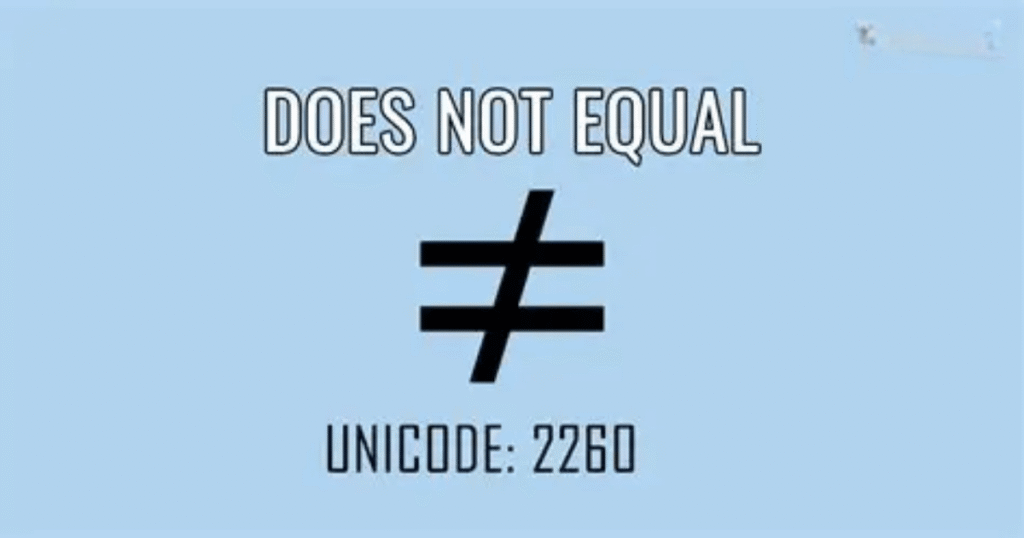 Does Not Equal Sign: Meaning, Symbol, Uses & How to Type It 