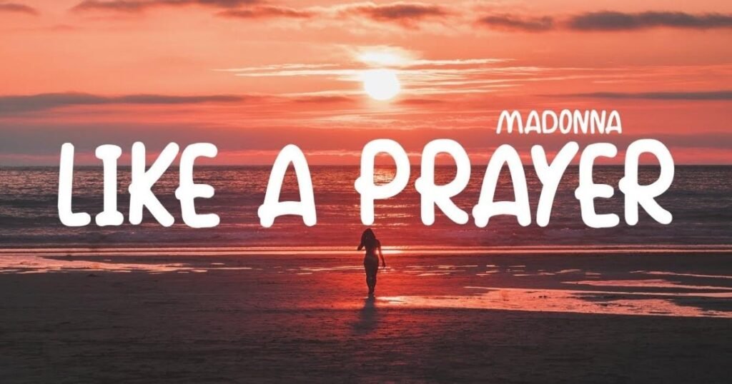 Like a Prayer Lyrics: Meaning, Madonna, Versions, Choir & More
