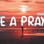 Like a Prayer Lyrics: Meaning, Madonna, Versions, Choir & More