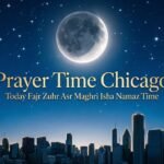 Prayer Time Chicago – Today Fajr Zuhr Asr Maghrib Isha Namaz Time