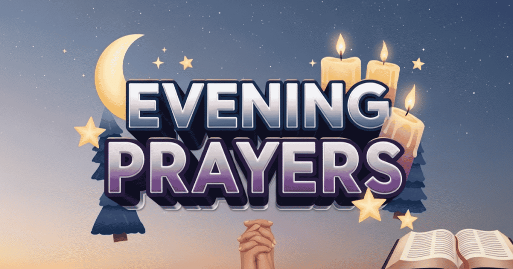 Evening Prayer Today: Catholic Prayers, Before Sleep, Family & Daily Worship