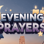 Evening Prayer Today: Catholic Prayers, Before Sleep, Family & Daily Worship